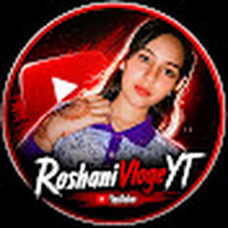ROSHANI VLOGE YT 