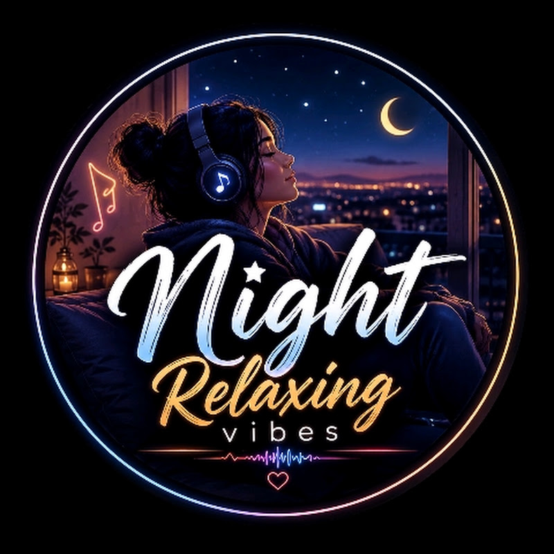 Night Relaxing vibes 