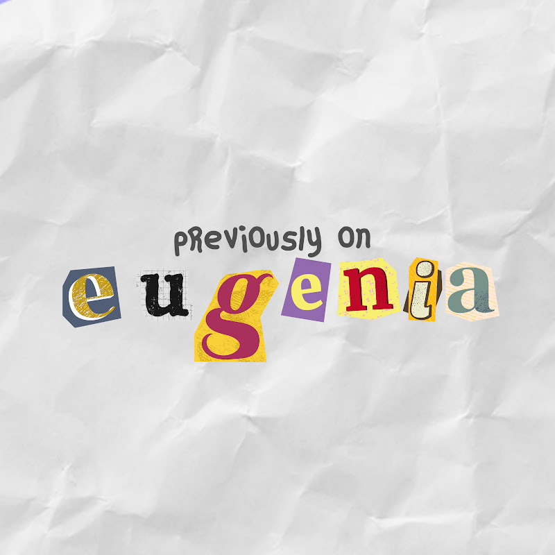 Previously On Eugenia