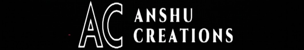 Anshu Creations यूट्यूब चैनल अवतार