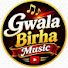 yloEPHgZVxw-channel-avatar-Gwala Birha music