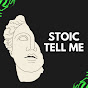 Stoic Tell Me