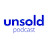 Unsold Podcast