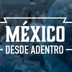 México Desde Adentro - Archivo