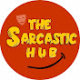 The Sarcastic Hub
