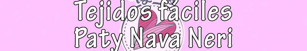 Tejidos FÃ¡ciles Paty Nava Neri رمز قناة اليوتيوب