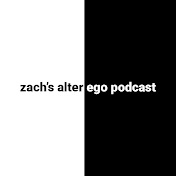 Zach's Alterego Podcast