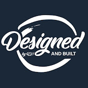 Designed and Built