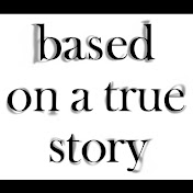BasedOnATrueStory
