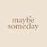omN72TAhpWg-channel-avatar-Maybe Someday