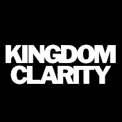 Kingdom Clarity