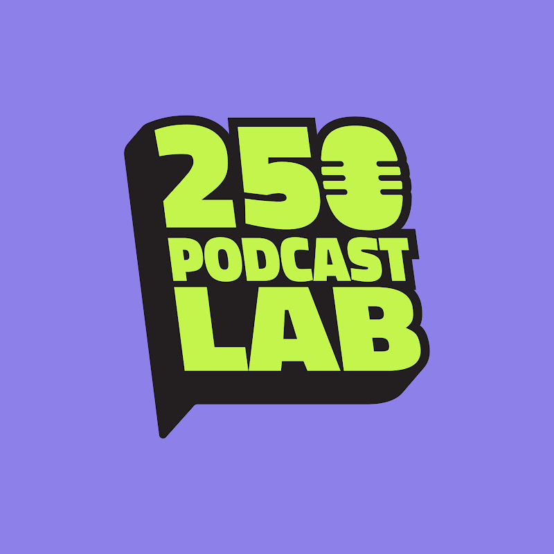 250 Podcast Lab