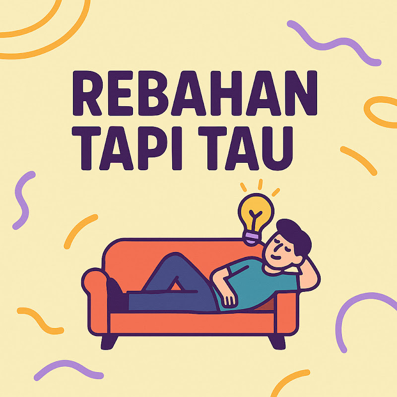 Rebahan Tapi Tau