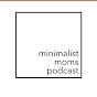 Minimalist Moms Podcast - @minimalistmomspodcast YouTube Profile Photo