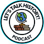 Let's Talk History! Podcast logo