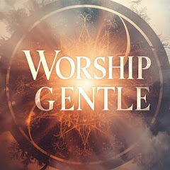 Worship Gentle
