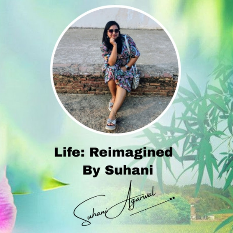 Life: Reimagined by Suhani