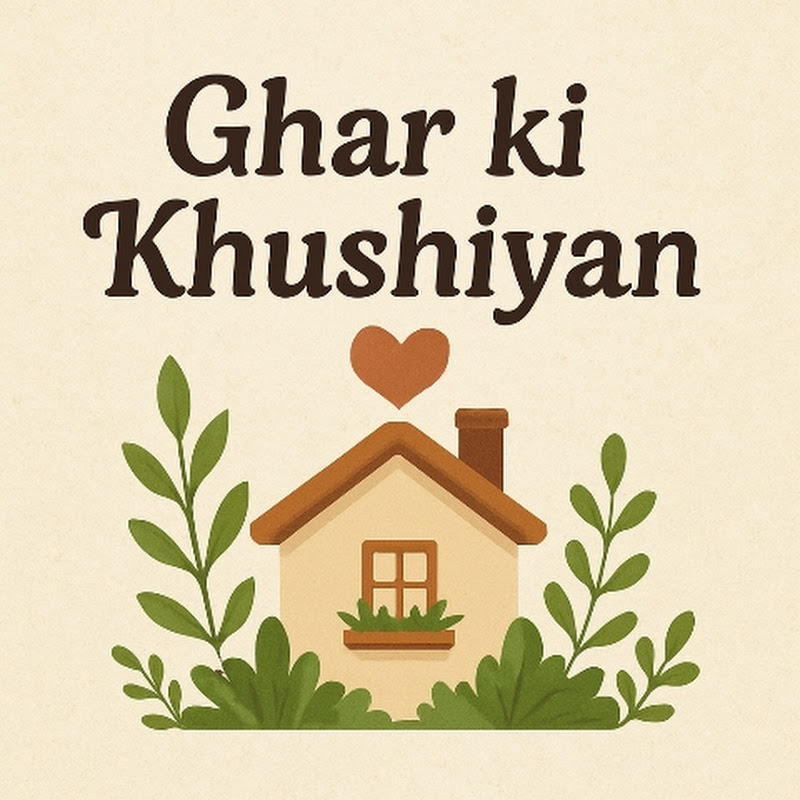 Ghar Ki Khushiyan