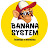 Banana System