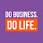 Do Business. Do Life. - Clips