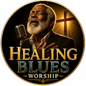 Healing Blues Worship