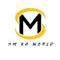 SM KA WORLD