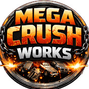 MEGA CRUSH WORKS