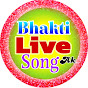 BHAKTI LIVE SONG 