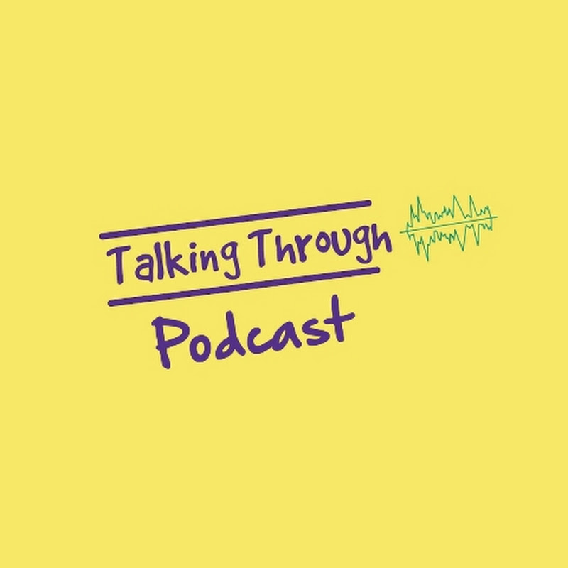 Talking Through Podcast