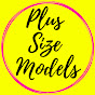 Plus Size Models - @PlusSizeModelsChannel YouTube Profile Photo