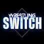 Wrestling Switch