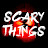 喬壹 Scary Things