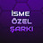 İsme Özel Şarkı