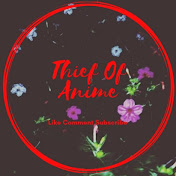 Thief Of Anime