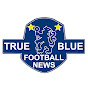 True Blue Football News logo