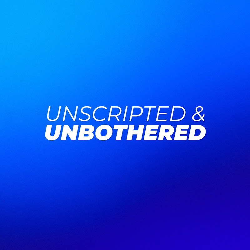 Unscripted & Unbothered