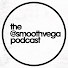 KwvFoXCdG9s-channel-avatar-The @smoothvega Podcast