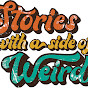 Stories With A Side Of Weird logo