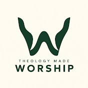 Theology Made Worship