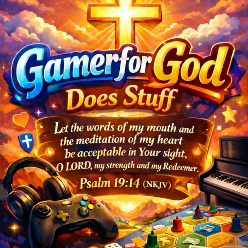GamerforGod Does Stuff