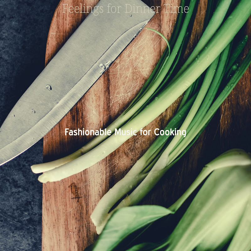 Fashionable Music for Cooking - Topic