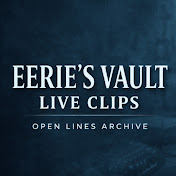 Eerie’s Vault: Open Lines