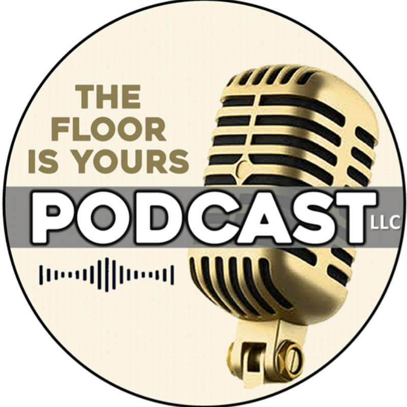 The Floor Is Yours Podcast