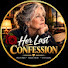 oLjWEpG9R4U-channel-avatar-Her Last Confession💕