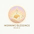 P8YkgGyGyQE-channel-avatar-Morning Blessings Music