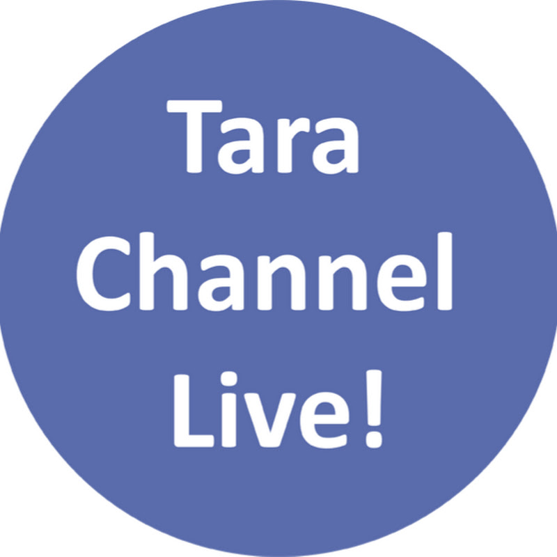 Tara Channel Live!