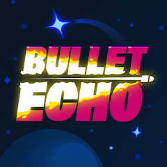 Bullet Echo