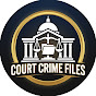 Court Crime Files