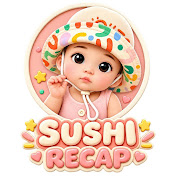 SUSHI RECAP