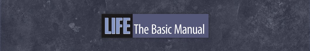 Life The Basic Manual Avatar del canal de YouTube